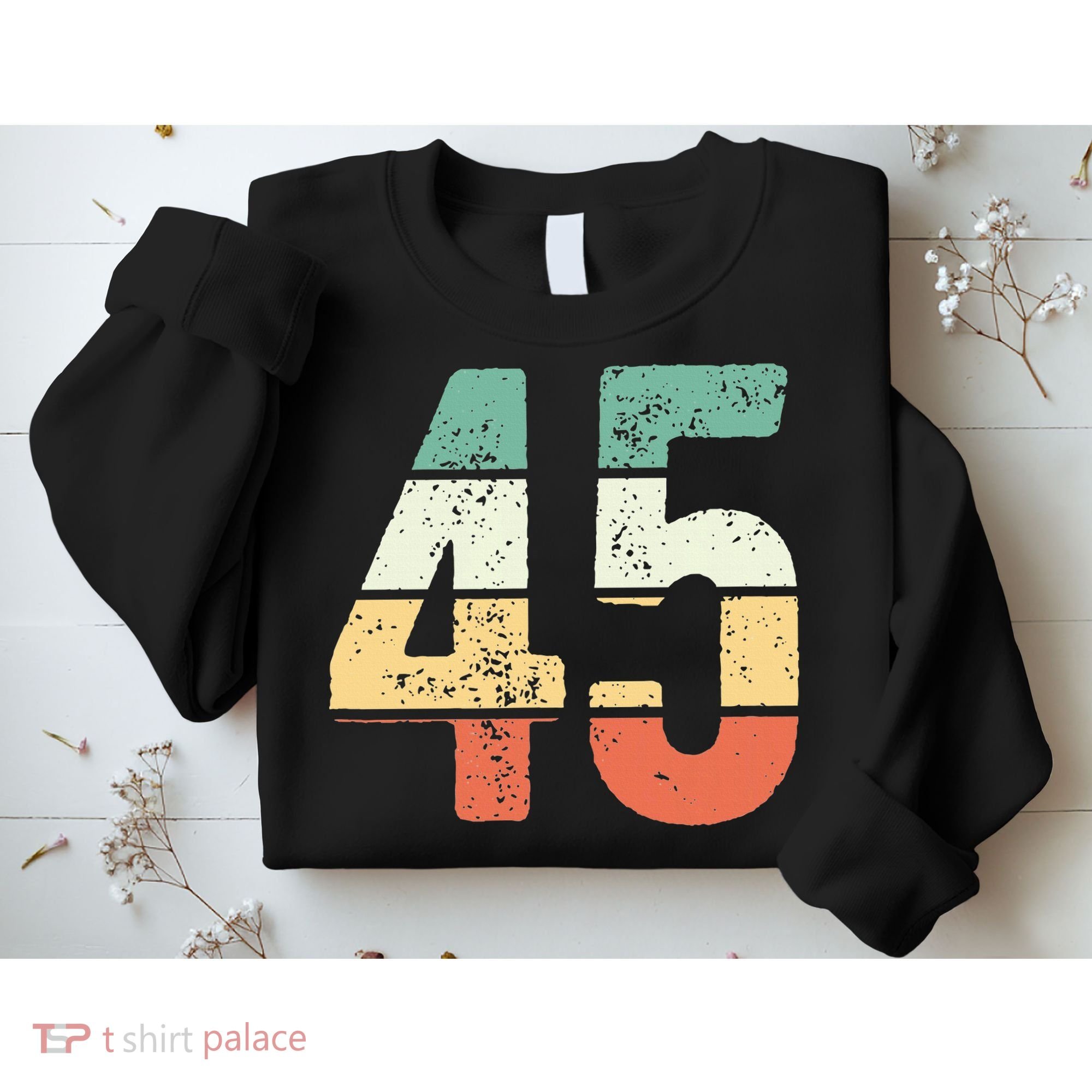 Number 45 Commemorating 45 Years Of Forever Sweatshirt