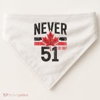 Never 51 Canada Is Not For Sale Est. 1867 Proud Canadian USA-Made Doggie Bandana thumb 0