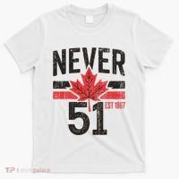 Never 51 Canada Is Not For Sale Est. 1867 Proud Canadian T-Shirt thumb 0