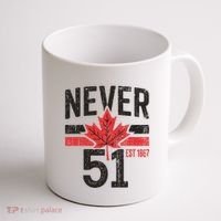 Never 51 Canada Is Not For Sale Est. 1867 Proud Canadian Coffee Mug thumb 1