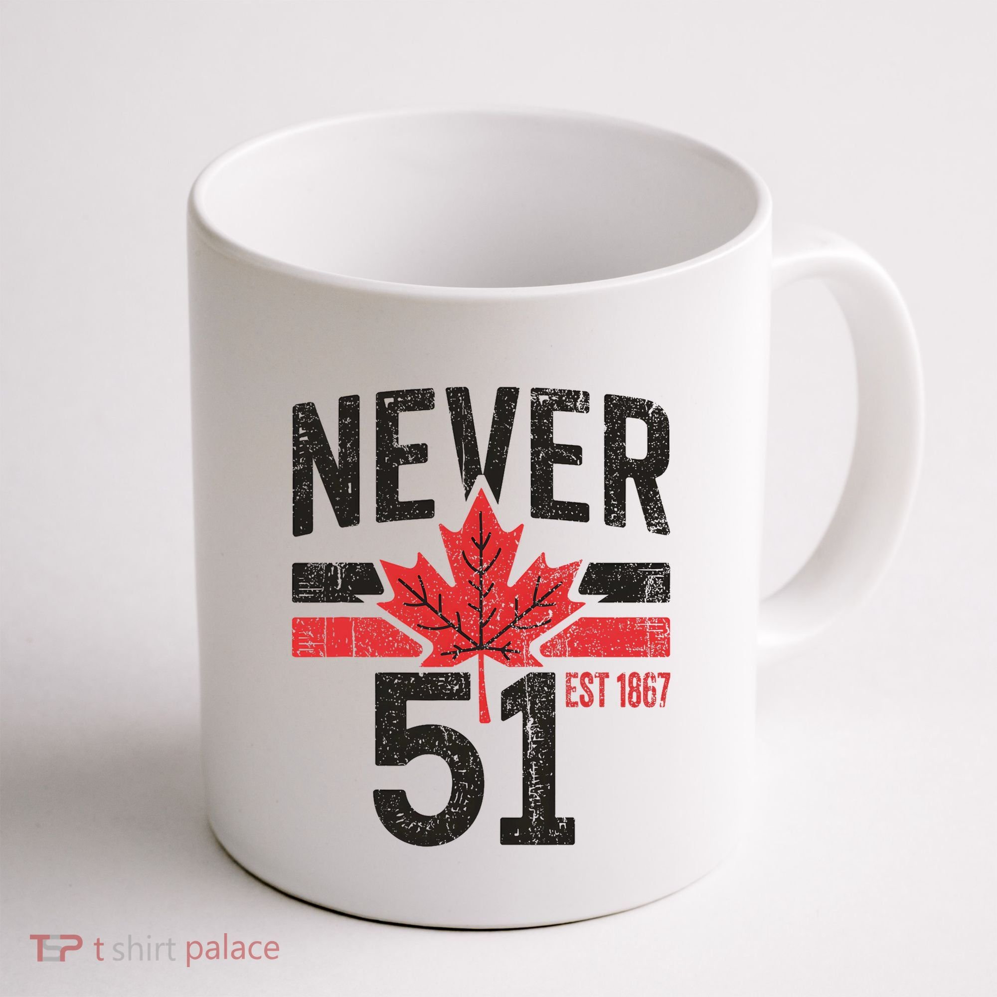 Never 51 Canada Is Not For Sale Est. 1867 Proud Canadian Coffee Mug