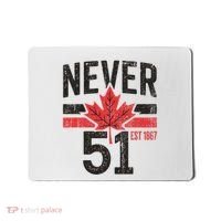 Never 51 Canada Is Not For Sale Est. 1867 Proud Canadian Mousepad thumb 0