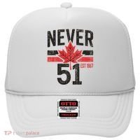 Never 51 Canada Is Not For Sale Est. 1867 Proud Canadian Hat thumb 0