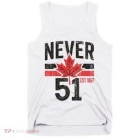Never 51 Canada Is Not For Sale Est. 1867 Proud Canadian Tank Top thumb 0