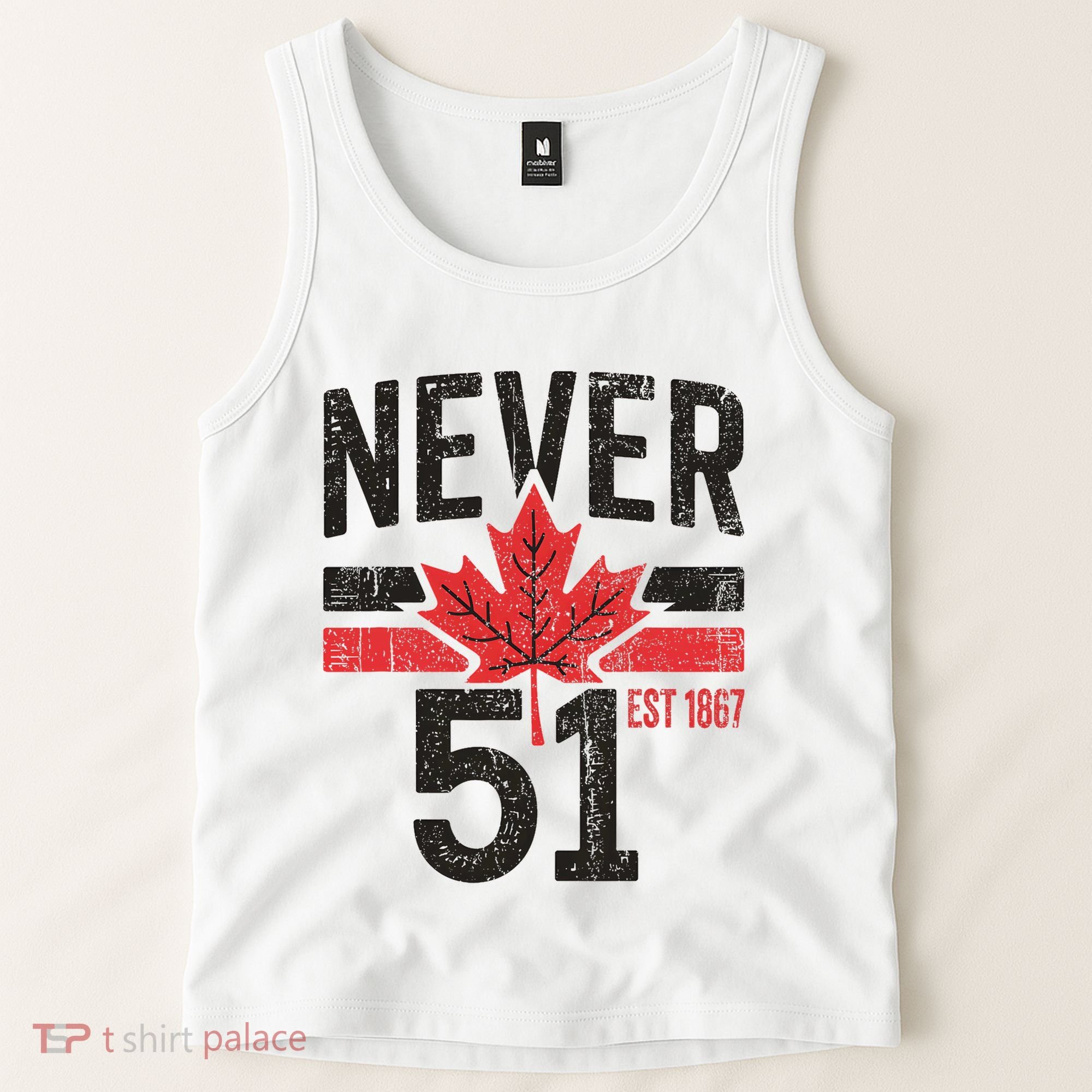 Never 51 Canada Is Not For Sale Est. 1867 Proud Canadian Tank Top