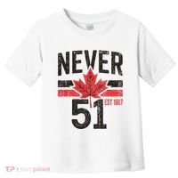 Never 51 Canada Is Not For Sale Est. 1867 Proud Canadian Toddler T-Shirt thumb 0
