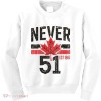 Never 51 Canada Is Not For Sale Est. 1867 Proud Canadian Kids Sweatshirt thumb 0