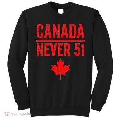 Never 51 Canada Maple Leaf Vintage Distressed Canadian Sweatshirt