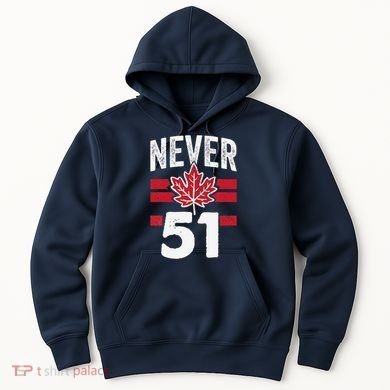 Never 51st State Canada Hoodie