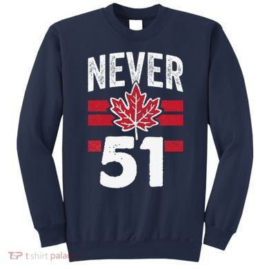 Never 51st State Canada Sweatshirt