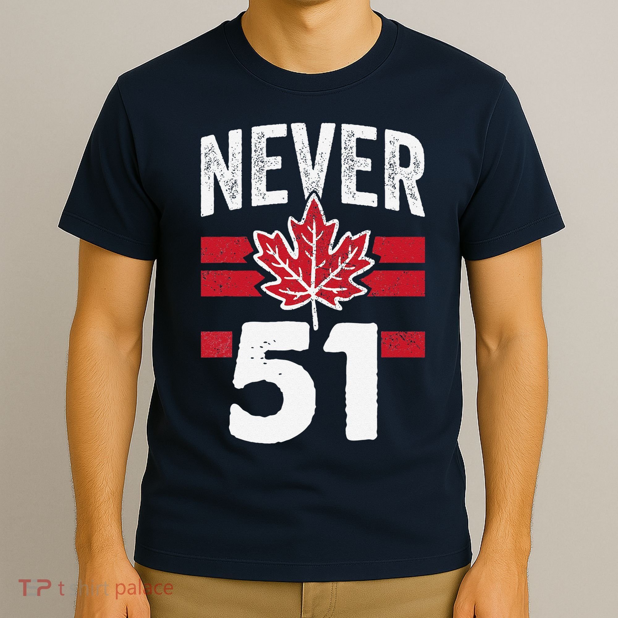 Never 51st State Canada T-Shirt