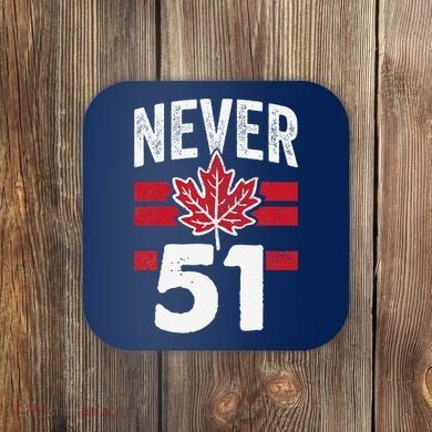Never 51st State Canada Coaster
