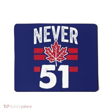Never 51st State Canada Mousepad