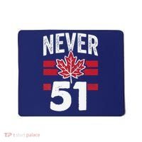 Never 51st State Canada Mousepad thumb 0