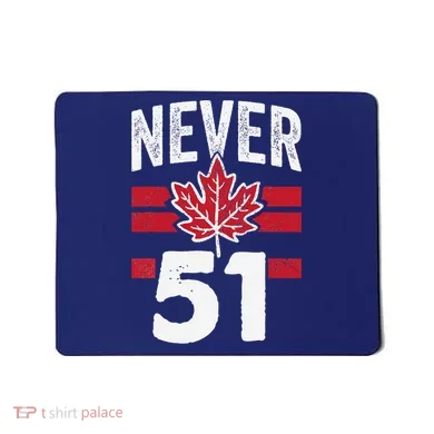 Never 51st State Canada Mousepad
