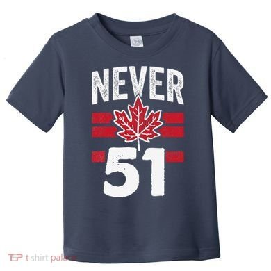 Never 51st State Canada Toddler T-Shirt