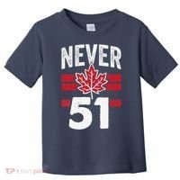 Never 51st State Canada Toddler T-Shirt thumb 0