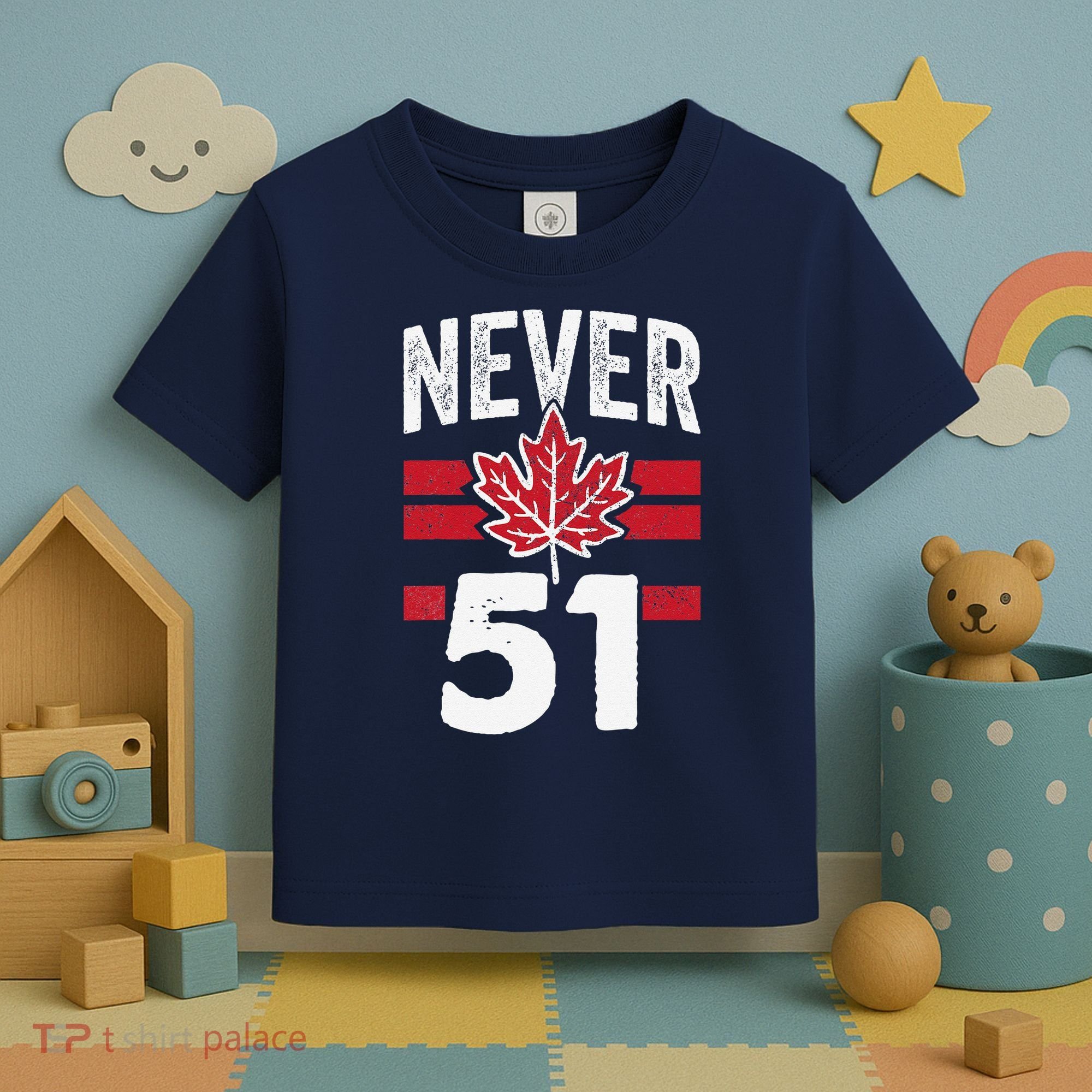 Never 51st State Canada Toddler T-Shirt