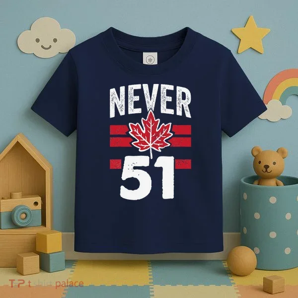 Never 51st State Canada Toddler T-Shirt