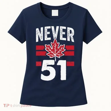 Never 51st State Canada Women's T-Shirt
