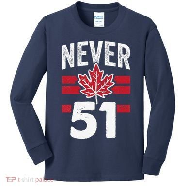 Never 51st State Canada Kids Long Sleeve Shirt