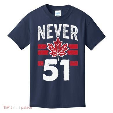 Never 51st State Canada Kids T-Shirt