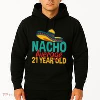 Nacho Average 21 Year Old Cinco De Mayo 21st Birthday Hoodie thumb 2