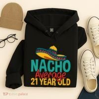 Nacho Average 21 Year Old Cinco De Mayo 21st Birthday Hoodie thumb 4