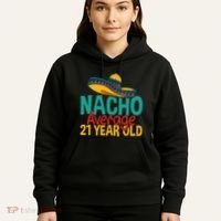 Nacho Average 21 Year Old Cinco De Mayo 21st Birthday Hoodie thumb 5