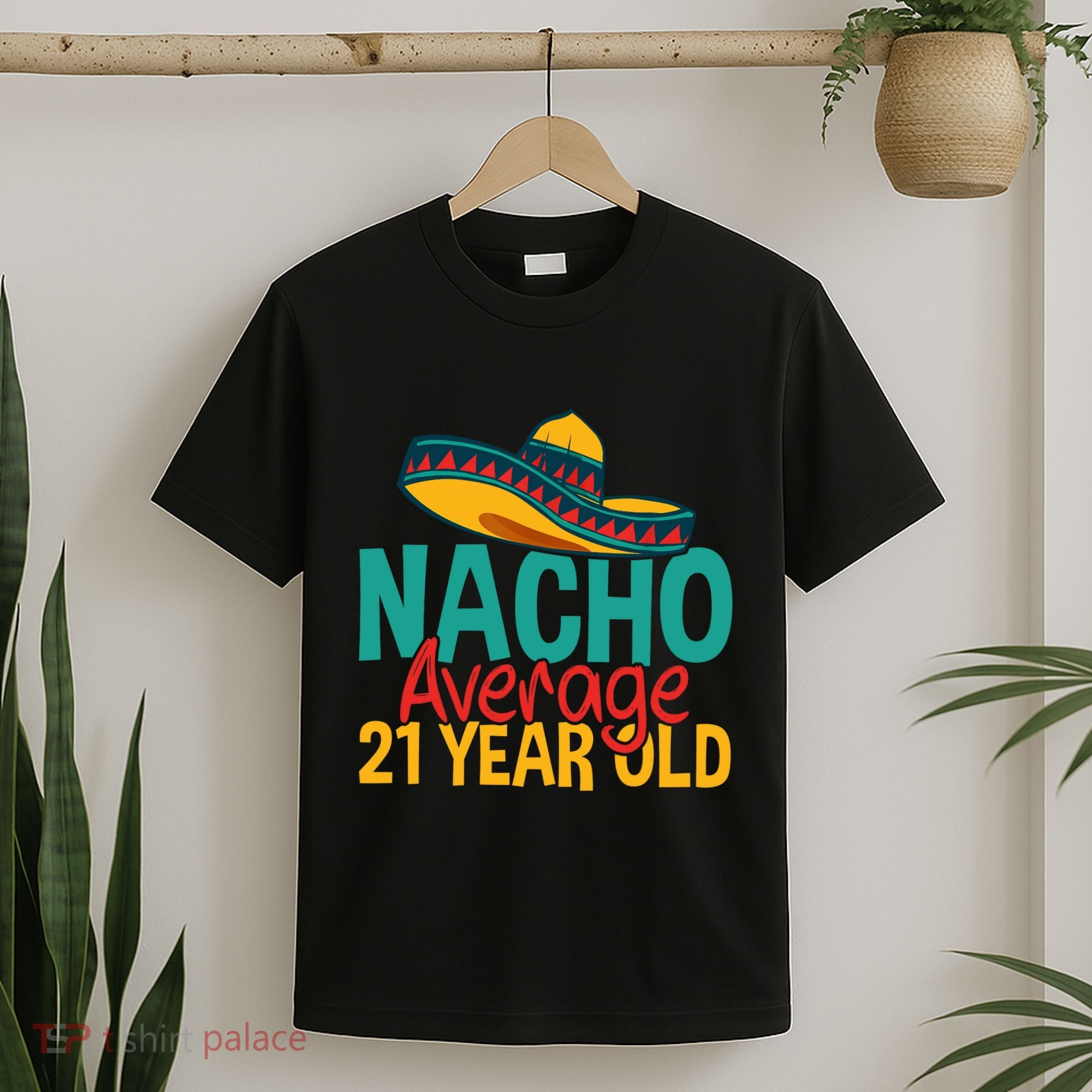 Nacho Average 21 Year Old Cinco De Mayo 21st Birthday T-Shirt