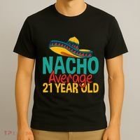 Nacho Average 21 Year Old Cinco De Mayo 21st Birthday T-Shirt thumb 3