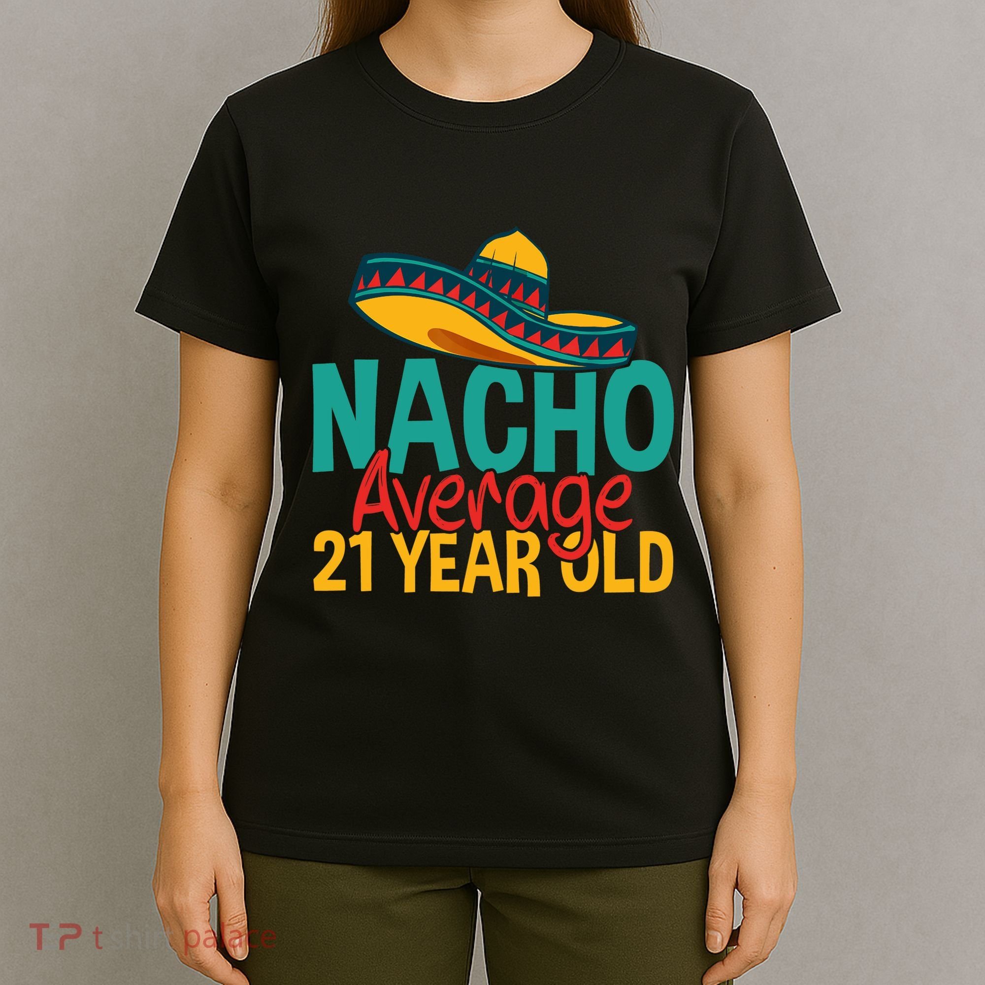 Nacho Average 21 Year Old Cinco De Mayo 21st Birthday T-Shirt