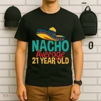 Nacho Average 21 Year Old Cinco De Mayo 21st Birthday T-Shirt thumb 6