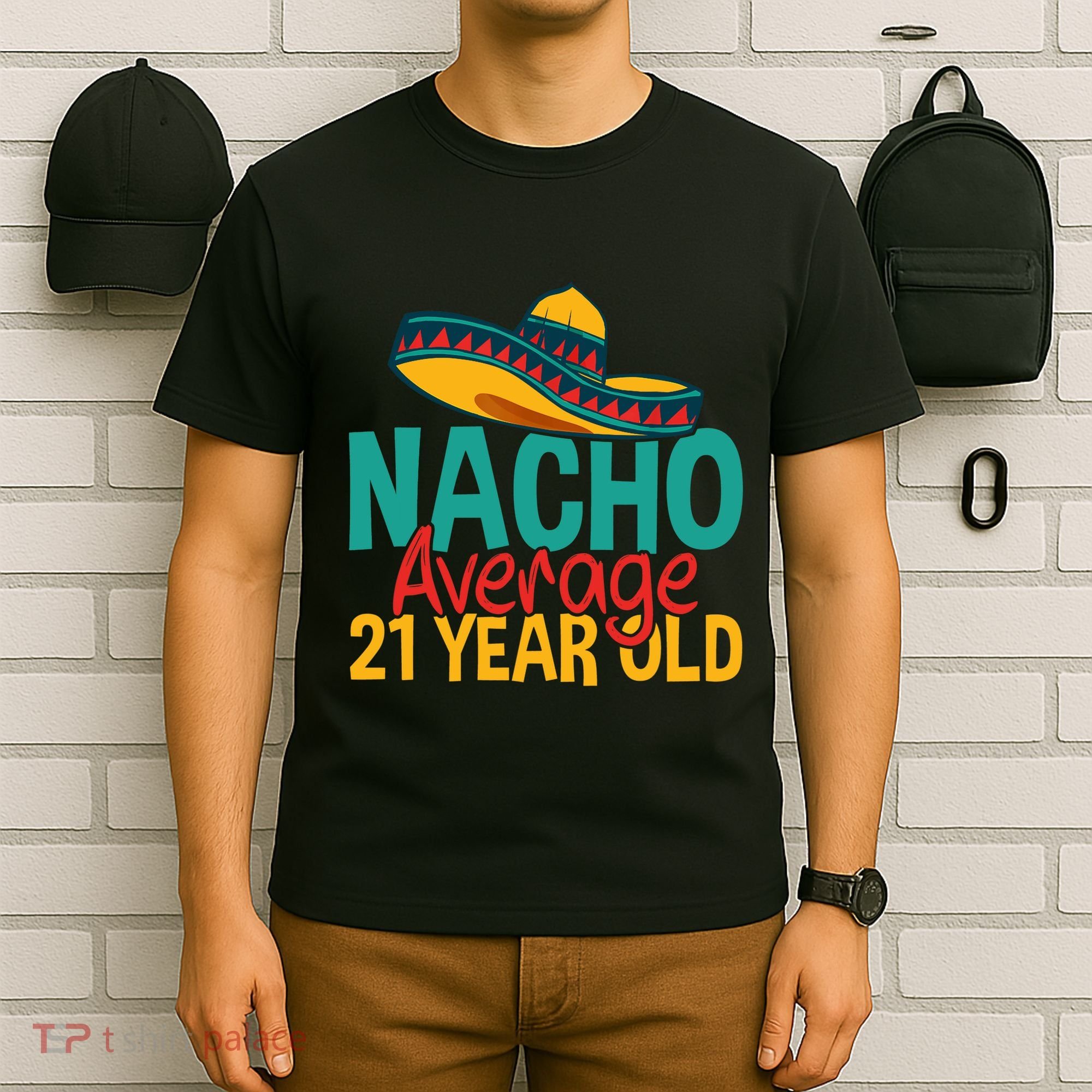 Nacho Average 21 Year Old Cinco De Mayo 21st Birthday T-Shirt