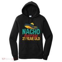 Nacho Average 21 Year Old Cinco De Mayo 21st Birthday Women's Hoodie thumb 0