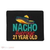 Nacho Average 21 Year Old Cinco De Mayo 21st Birthday Mousepad thumb 0