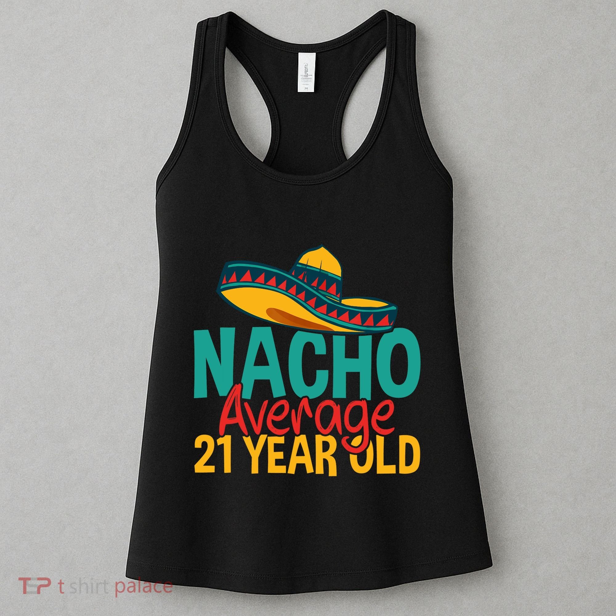 Nacho Average 21 Year Old Cinco De Mayo 21st Birthday Women's Tank Top