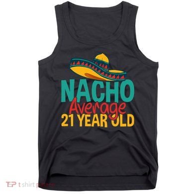 Nacho Average 21 Year Old Cinco De Mayo 21st Birthday Tank Top