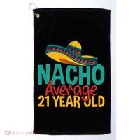 Nacho Average 21 Year Old Cinco De Mayo 21st Birthday Golf Towel thumb 0