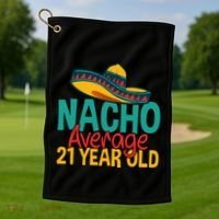 Nacho Average 21 Year Old Cinco De Mayo 21st Birthday Golf Towel thumb 1