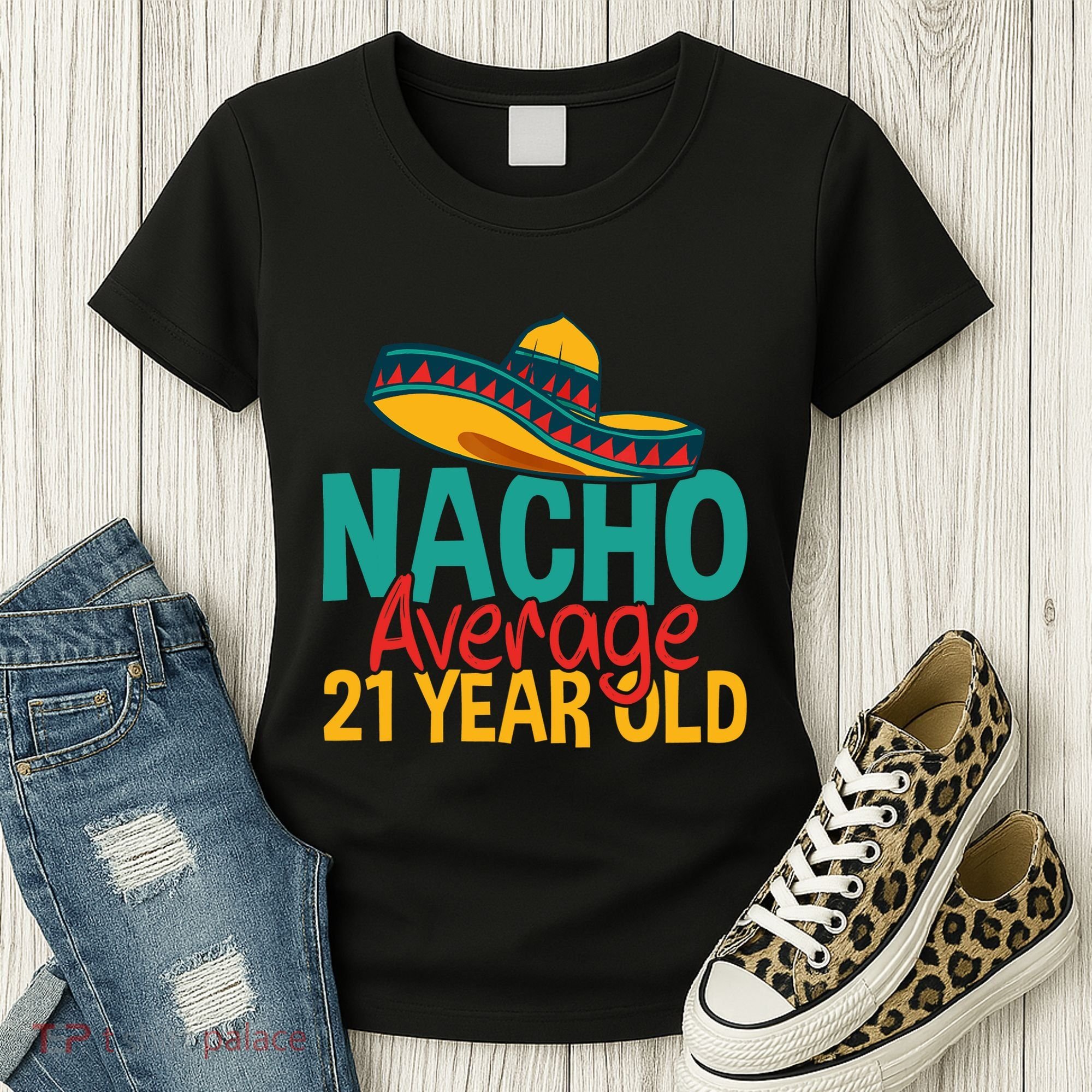 Nacho Average 21 Year Old Cinco De Mayo 21st Birthday Women's T-Shirt