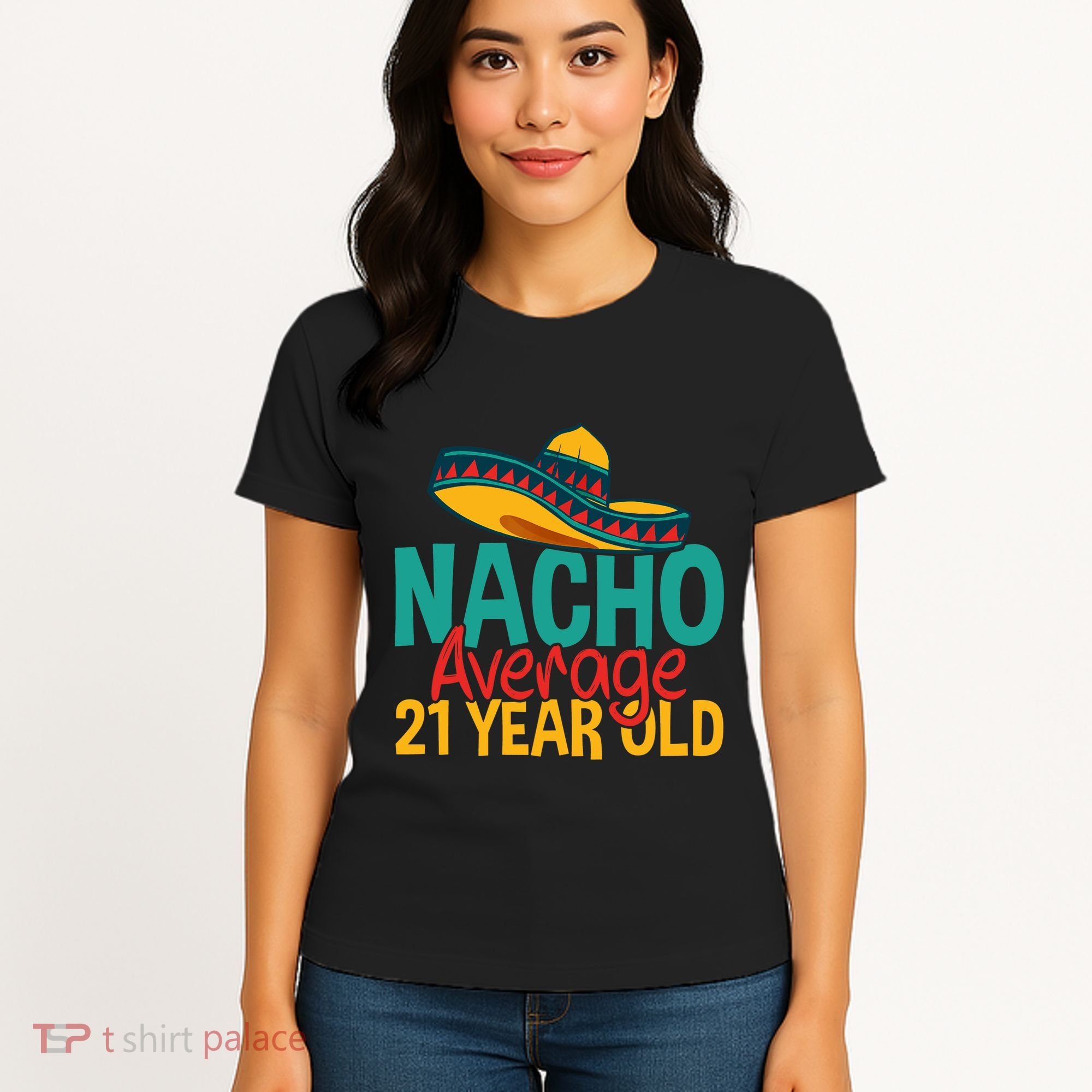 Nacho Average 21 Year Old Cinco De Mayo 21st Birthday Women's T-Shirt