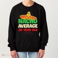 Nacho Average 30 Year Old Cinco De Mayo 30th Birthday Women's Sweatshirt thumb 0
