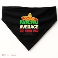 Nacho Average 30 Year Old Cinco De Mayo 30th Birthday USA-Made Doggie Bandana thumb 0