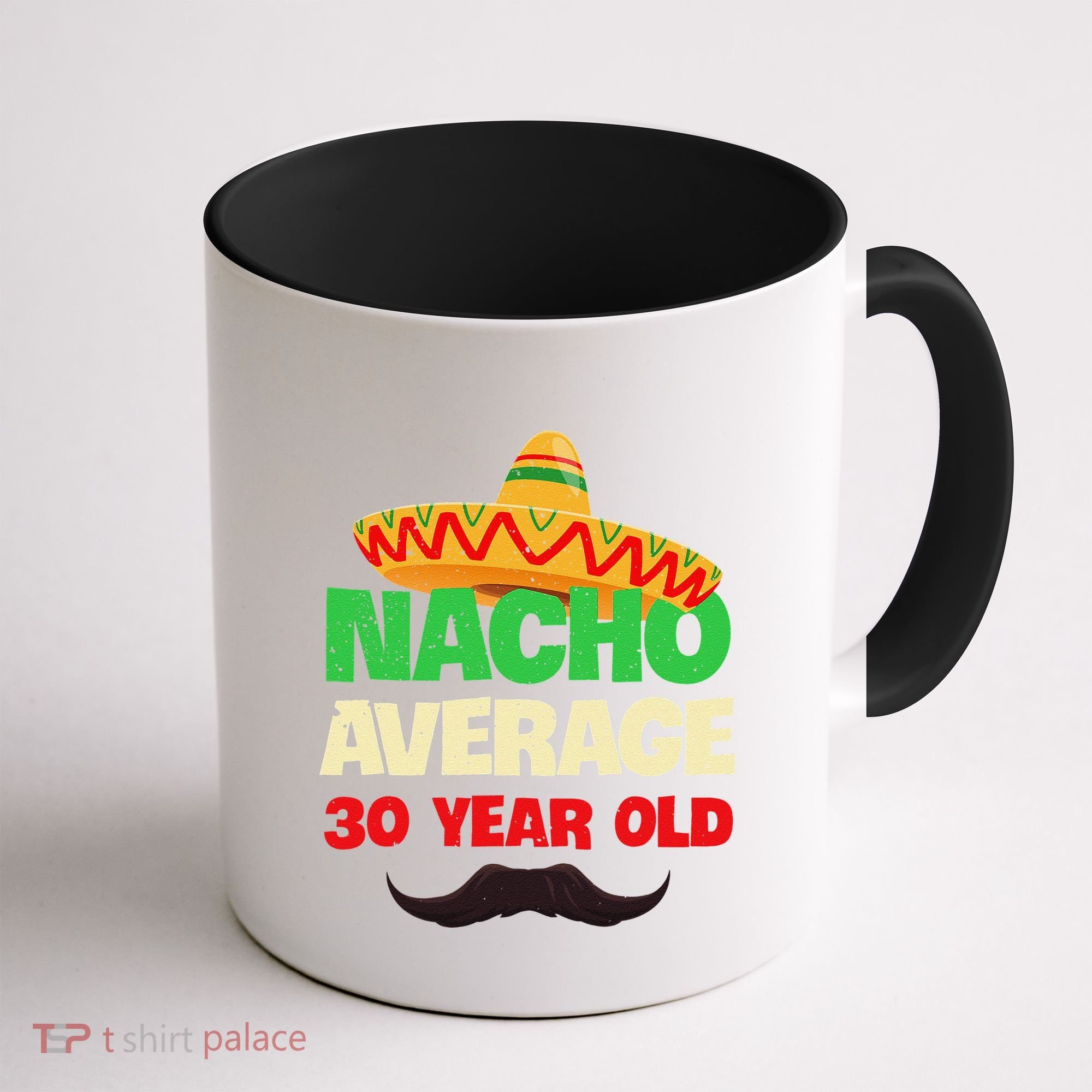 Nacho Average 30 Year Old Cinco De Mayo 30th Birthday Coffee Mug