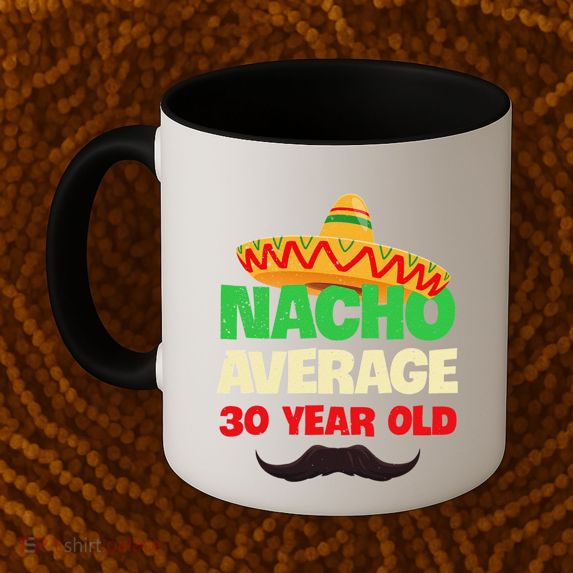 Nacho Average 30 Year Old Cinco De Mayo 30th Birthday Coffee Mug