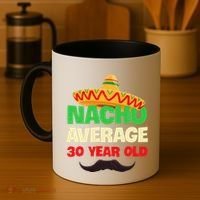 Nacho Average 30 Year Old Cinco De Mayo 30th Birthday Coffee Mug thumb 4