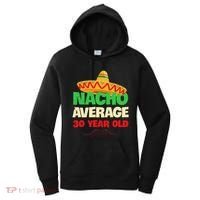 Nacho Average 30 Year Old Cinco De Mayo 30th Birthday Women's Hoodie thumb 0