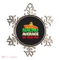 Nacho Average 30 Year Old Cinco De Mayo 30th Birthday Ornament thumb 0