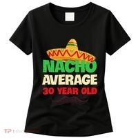 Nacho Average 30 Year Old Cinco De Mayo 30th Birthday Women's T-Shirt thumb 0